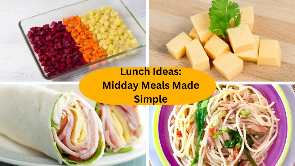 Lunch Ideas: Midday Meals Made Simple